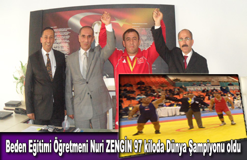 Beden Eğitimi Öğretmeni ZENGİN 97 kiloda Dünya Şampiyonu oldu