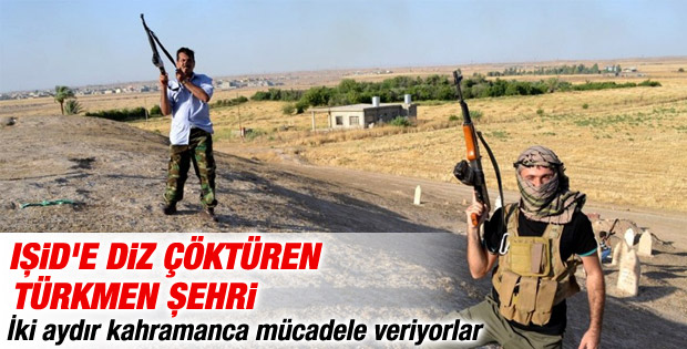 Türkmenler IŞİD'e karşı iki aydır cesurca direniyor