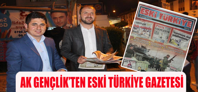 Ak Gençlik’ten Eski Türkiye Gazetesi