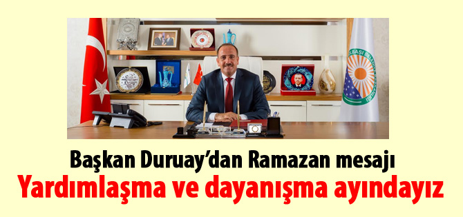 Başkan Duruay'dan Ramazan mesajı