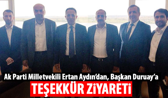Ertan Aydın'dan, Başkan Duruay'a teşekkür ziyareti
