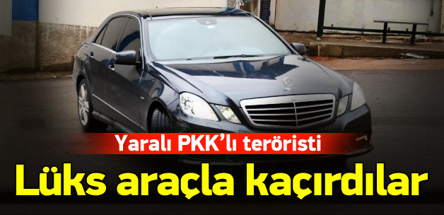 Yaralı PKK'lıyı lüks araçla kaçırdılar