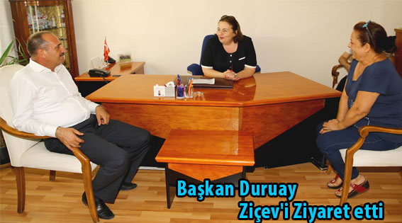 Başkan Duruay Ziçev'i Ziyaret etti