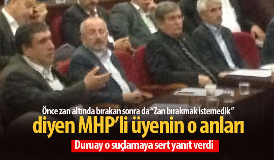 MHP'lilerin sözleri Duruay'ı kızdırdı