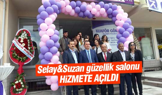 Selay & Suzan Kuaför Hizmete Açıldı