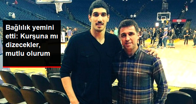 Enes Kanter: Hocaefendi'yi Seviyorum Diye Kurşuna mı Dizecekler, Mutlu Olurum