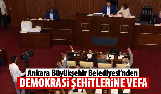 Ankara Büyükşehir Belediye Meclisi'nden demokrasi şehitlerine vefa
