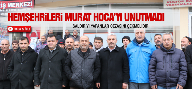 Yozgatlılar Murat Hoca'ya yapılanı kınadı