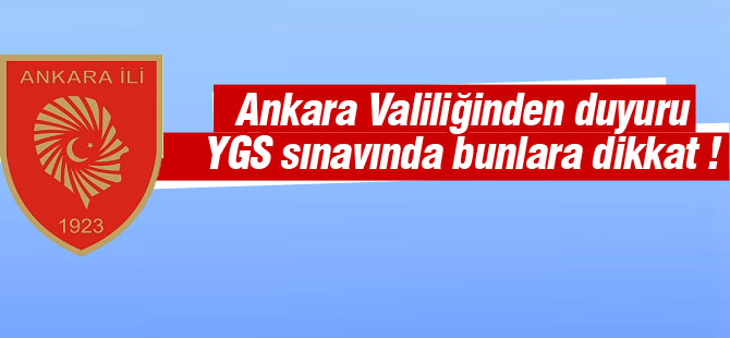 Ankara Valiliğinden YGS için basın duyurusu