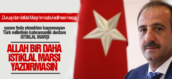 Başkan Duruay, İstiklal Marşı'nın Kabul edilmesi ile ilgili mesaj yayınladı