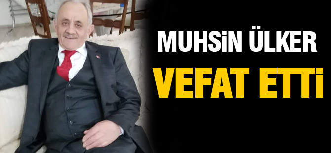 Muhsin Ülker hayatını kaybetti
