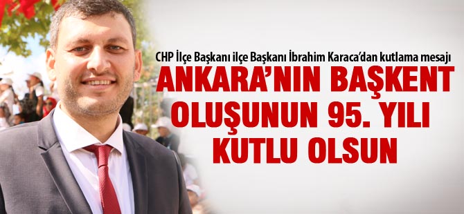 CHP İlçe Başkanı İbrahim Karaca'dan kutlama mesajı