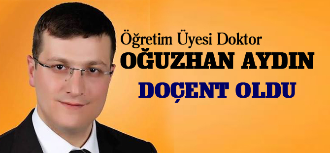 Oğuzhan Aydın Doçent oldu