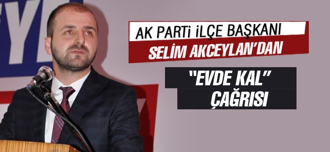 Selim Akceyla'dan 'Evde Kal' çağrısı