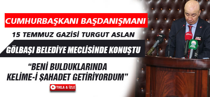 Gazi Turgut Aslan 15 Temmuz gecesini anlattı