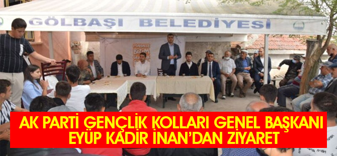 AK Parti Gençlik Kolları Genel Başkanı Eyyüp Kadir İNAN Gölbaşı'na geldi