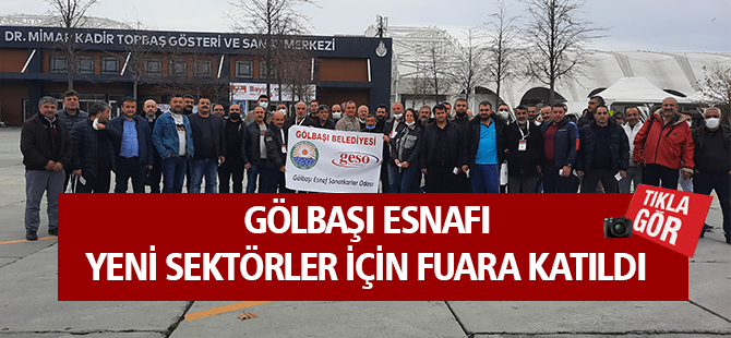 Gölbaşı esnafı yeni sektörler için İstanbul Fuarına katıldı