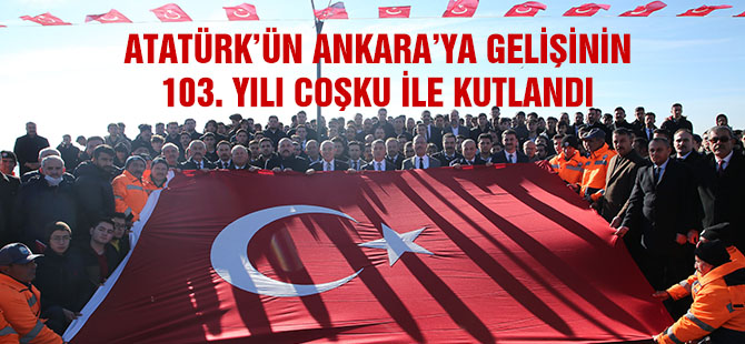 Atatürk'ün Ankara'ya Gelişinin 103. Yılı Gölbaşı'nda coşku ile kutlandı