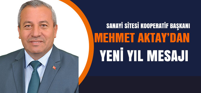 Mehmet Aktay'dan 2023 mesajı