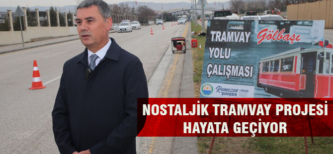 Başkan Şimşek, Nostaljik Tramvay Projesini Hayata Geçiriyor