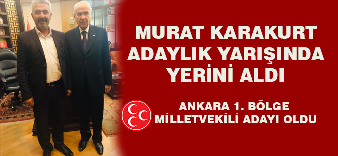 Murat Karakurt Milletvekili Adayı oldu