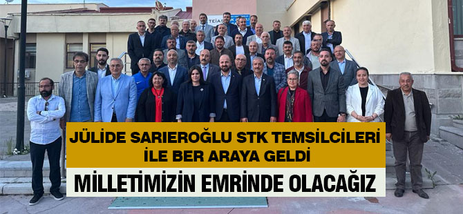 Ak Parti Genel Başkan Yardımcısı Sarıeroğlu STK temsilcileri ile bir araya geldi