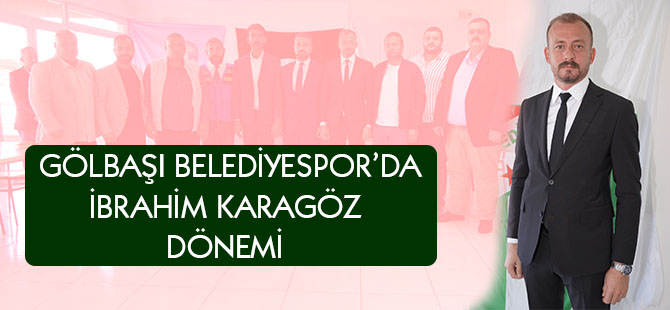 Gölbaşı Belediyespor'da yeni başkan İbrahim Karagöz