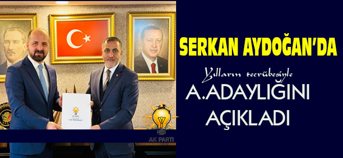 Serkan Aydoğan'da başvurusunu yaptı