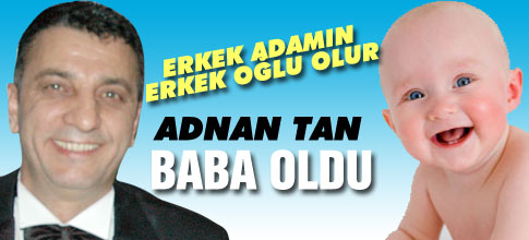 Erkek adamın erkek oğlu olur