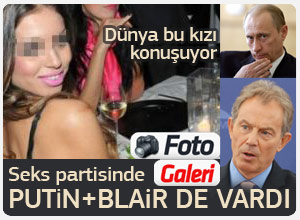 Escort kızdan Putin ve Blairle ilgili skandal iddia