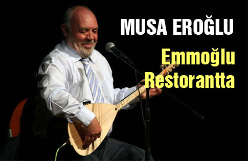 Musa Eroğlu, Emmioğlu Restorantta