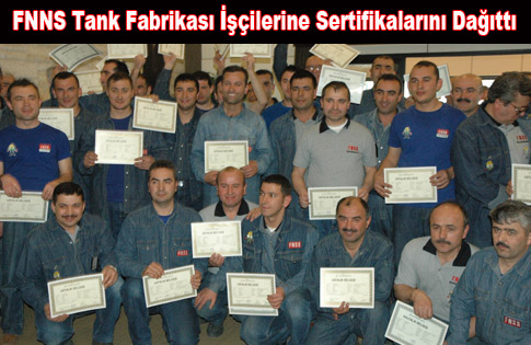 FNNS Tank Fabrikası İşçilerine Sertifikalarını Dağıttı