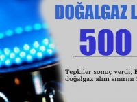 Ankara'da doğalgaz alım sınırı 500 TL oldu