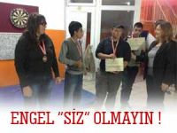 Engel’Siz’ olmayın…