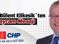 Gölbaşı Belediye Meclis Üyesi Bülent Elikesik'ten Bayram Mesajı