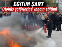 Özel halk otobüsü şoförlerine yangın eğitimi