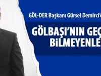Gürsel Demirci; “Gölbaşı’nın geçmişini bilmeyen…”