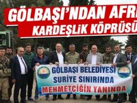 Gölbaşı'ndan Afrin'e kardeşlik köprüsü