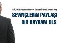 Gürsel Demirci;"Sevinçlerin paylaşılacağı bir bayram olsun"