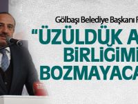 Başkan Duruay; “Üzüldük, ama birlikteliğimizi bozmayacağız”