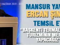 Ercan Şimşek; "Ankara termal sağlık turizminin merkezi olacak"