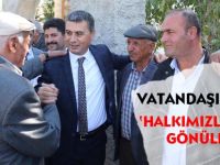BAŞKAN ŞİMŞEK ''HALKIMIZLA GÖNÜL GÖNÜLEYİZ''