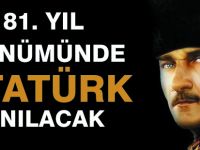 Atatürk 81. ölüm yıl dönümünde anılacak