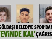 Gölbaşı Belediyespor’dan ‘EVDE KAL GÖLBAŞI’ çağrısı