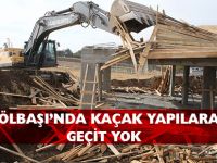 GÖLBAŞI’NDA KAÇAK YAPILARA GEÇİT YOK