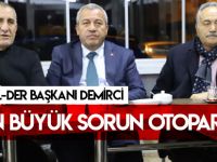 GÖL-DER Başkanı Demirci: En Büyük Sorun Otopark