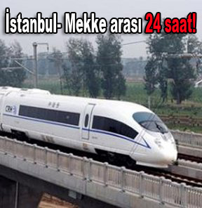 İstanbul- Mekke arası 24 saat!