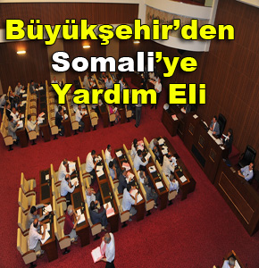 BÜYÜKŞEHİRDEN SOMALİYE YARDIM