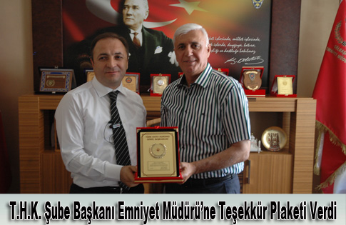 T.H.K. Gölbaşı Şubesi Başkanınından Emniyet Müdürüne Teşekkür Plaketi