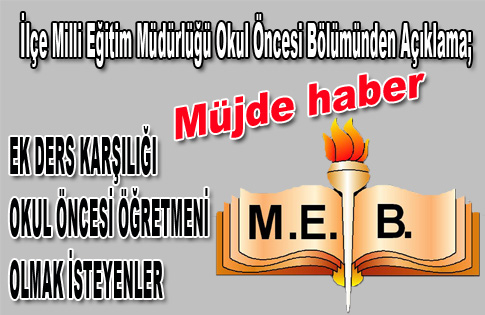 EK DERS KARŞILIĞI OKUL ÖNCESİ ÖĞRETMENİ OLMAK İSTEYENLERE MÜJDE